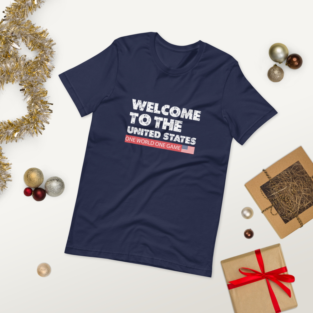 Welcome To The United States T-Shirt | One World One Game Fan Apparel