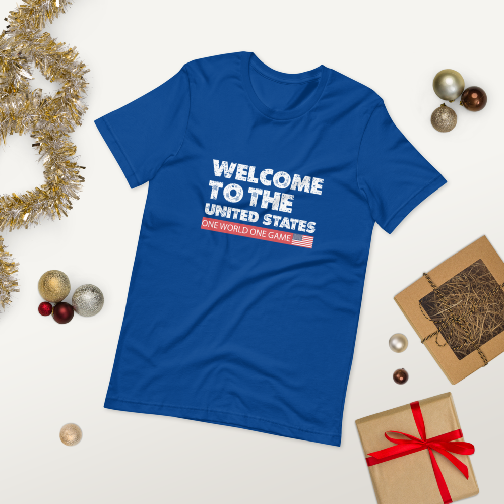 Welcome To The United States T-Shirt | One World One Game Fan Apparel